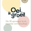 Oei, Ik Groei! 'De 10 Sprongen In De Mentale Ontwikkeling Van Je Baby' Boek 2018 -Dirkje || Jollein || bébé-jou Verkoopwinkel Oei Ik Groei De 10 Sprongen In De Mentale Ontwikkeling Van Je Baby Boek 2018